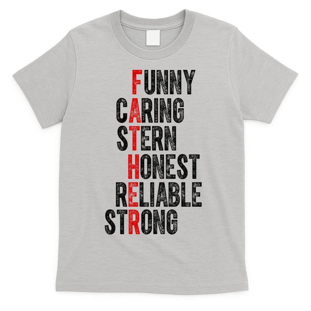 Fathers Funny Caring Stern Honest Reliable Strong T-Shirt