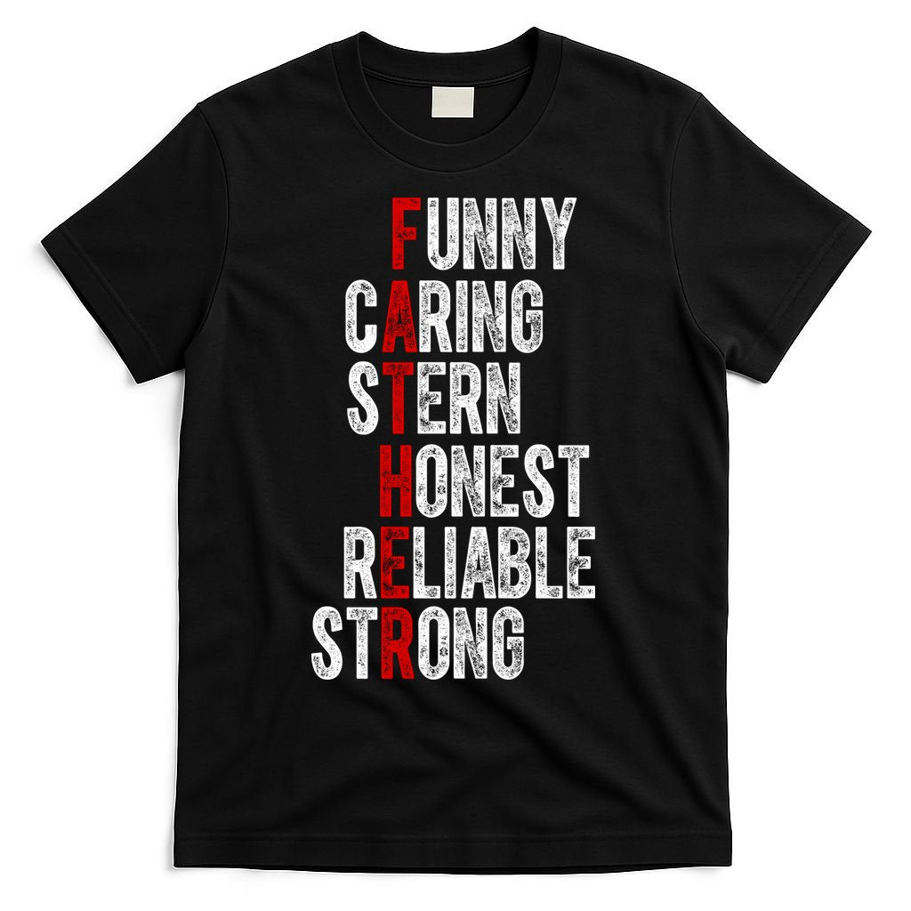 Fathers Funny Caring Stern Honest Reliable Strong T-Shirt