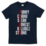 Fathers Funny Caring Stern Honest Reliable Strong T-Shirt
