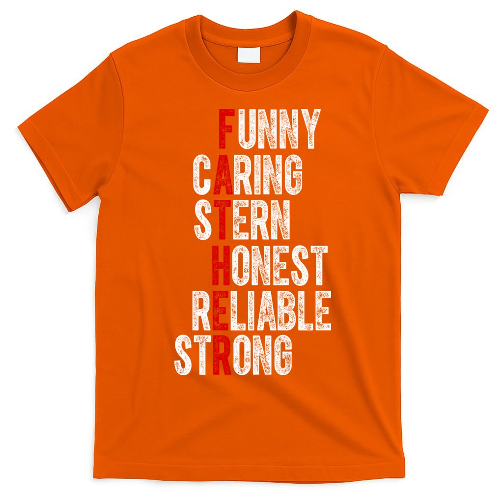 Fathers Funny Caring Stern Honest Reliable Strong T-Shirt