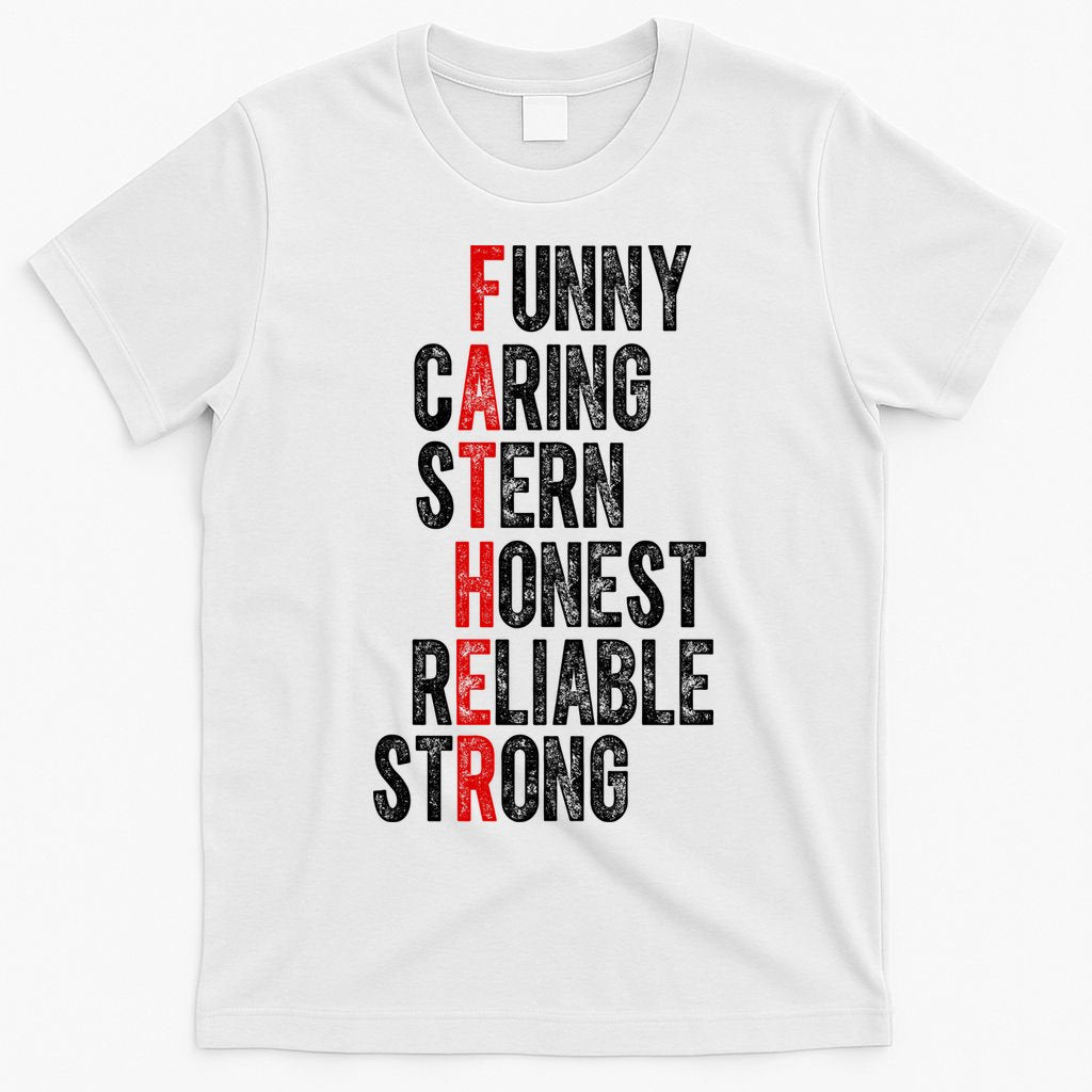 Fathers Funny Caring Stern Honest Reliable Strong T-Shirt