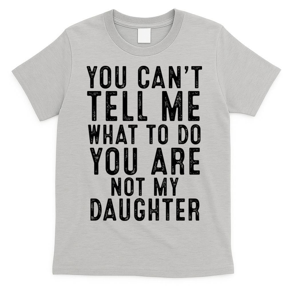 Funny Father Daddy Gift From Daughter Fathers Day Dad T-Shirt