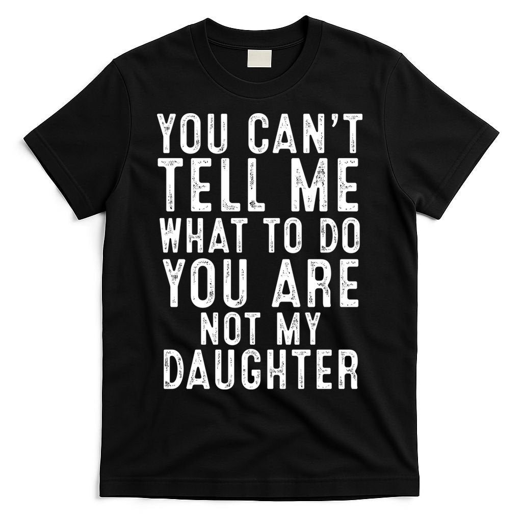 Funny Father Daddy Gift From Daughter Fathers Day Dad T-Shirt