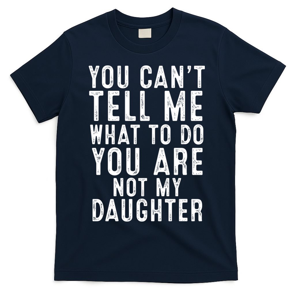 Funny Father Daddy Gift From Daughter Fathers Day Dad T-Shirt