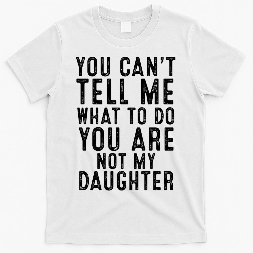 Funny Father Daddy Gift From Daughter Fathers Day Dad T-Shirt
