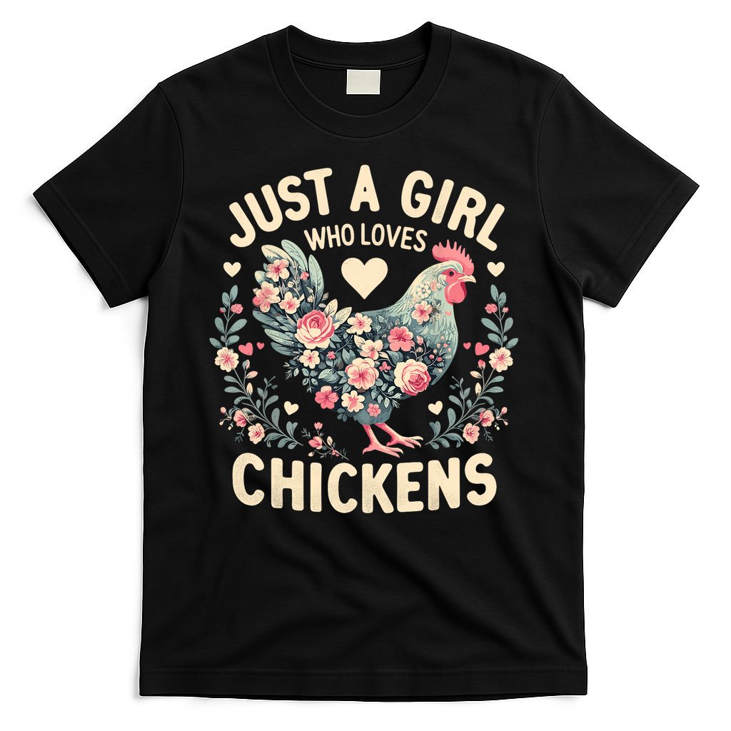 Floral Farmer Funny Just A Girl Who Loves Chickens  T-Shirt