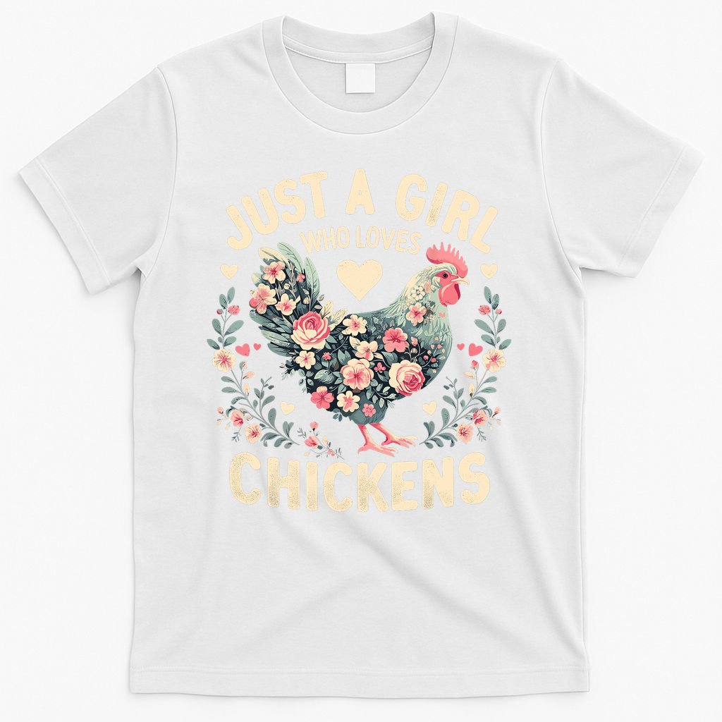 Floral Farmer Funny Just A Girl Who Loves Chickens  T-Shirt