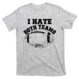 Funny Football I Hate Both Teams T-Shirt