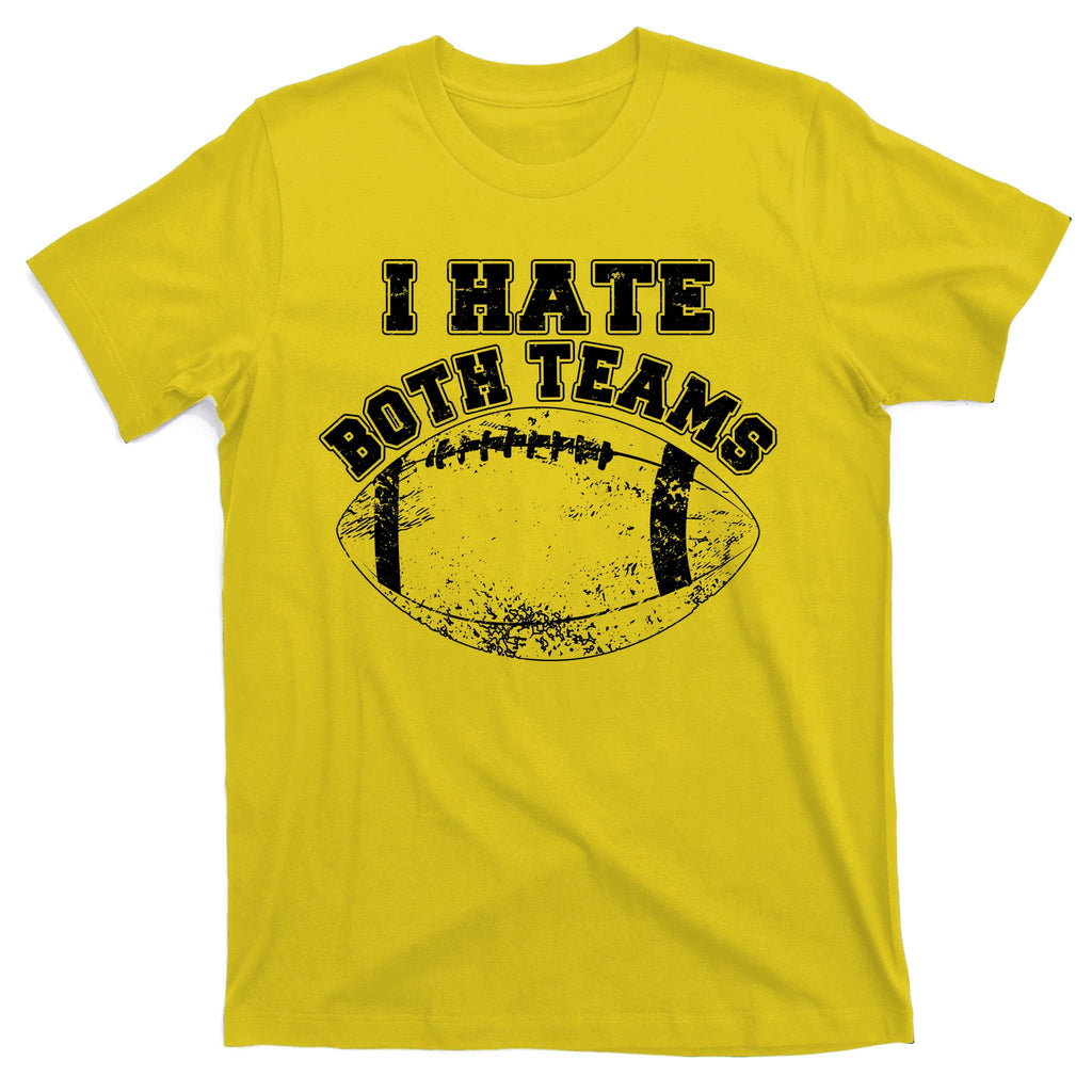 Funny Football I Hate Both Teams T-Shirt