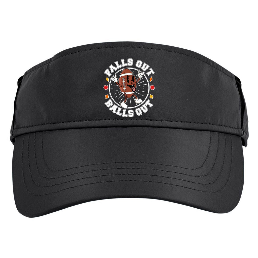 Funny Falls Out Balls Out Football Fall Season Sports Fan Adult Drive Performance Visor
