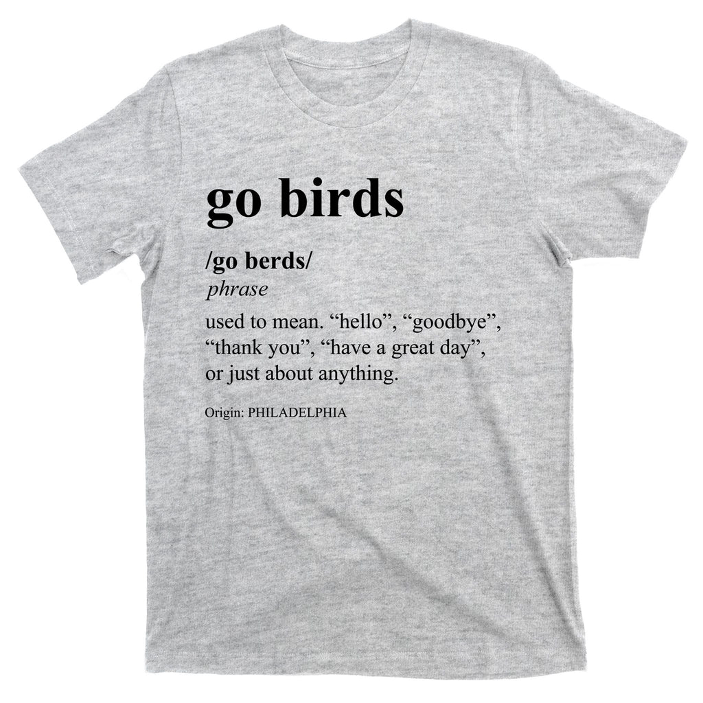 Funny Go Birds Definition Philadelphia Football T-Shirt