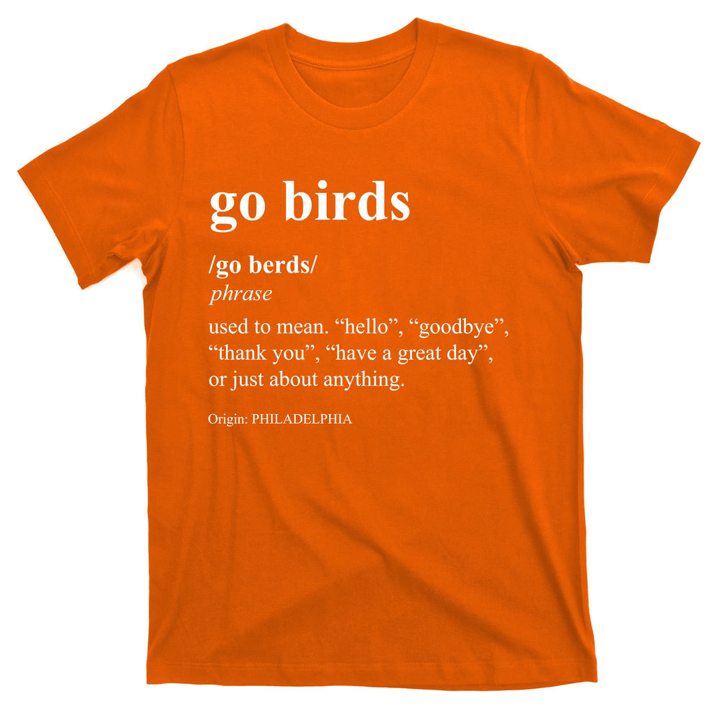 Funny Go Birds Definition Philadelphia Football T-Shirt