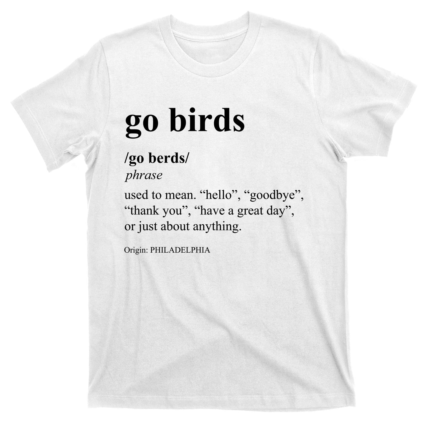 Funny Go Birds Definition Philadelphia Football T-Shirt