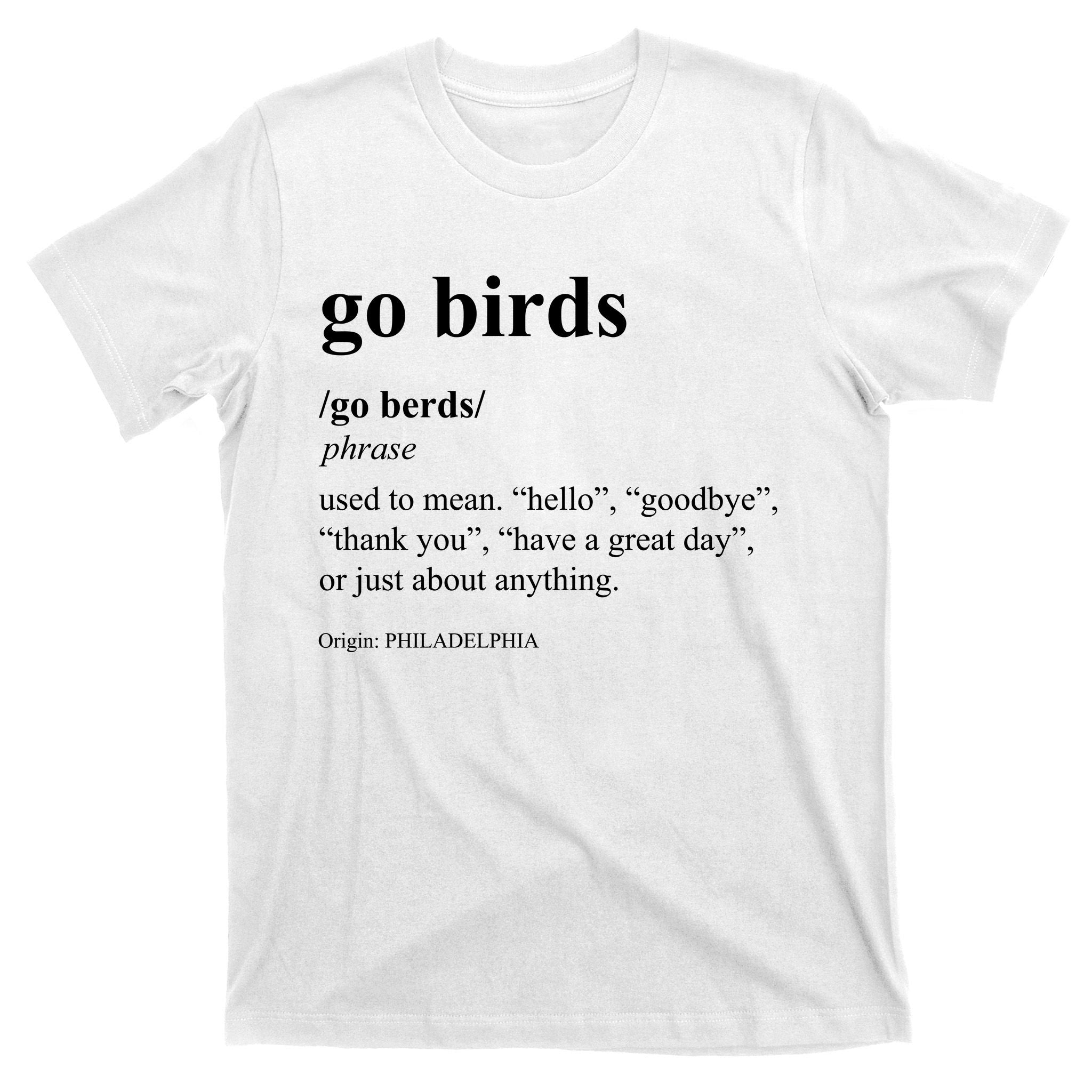 Funny Go Birds Definition Philadelphia Football T-Shirt