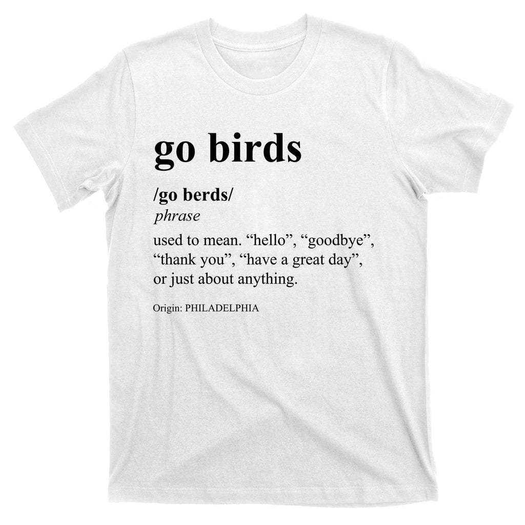 Funny Go Birds Definition Philadelphia Football T-Shirt