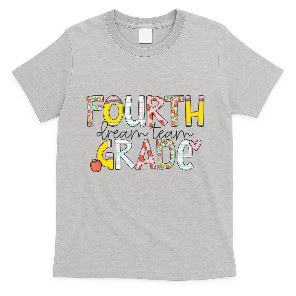 Fourth Grade Dream Team Back To School 4th Grade Teacher T-Shirt