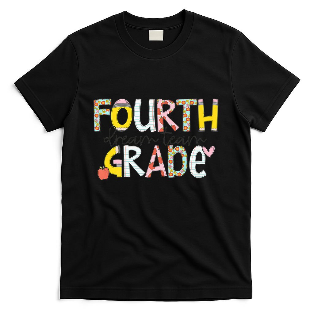 Fourth Grade Dream Team Back To School 4th Grade Teacher T-Shirt