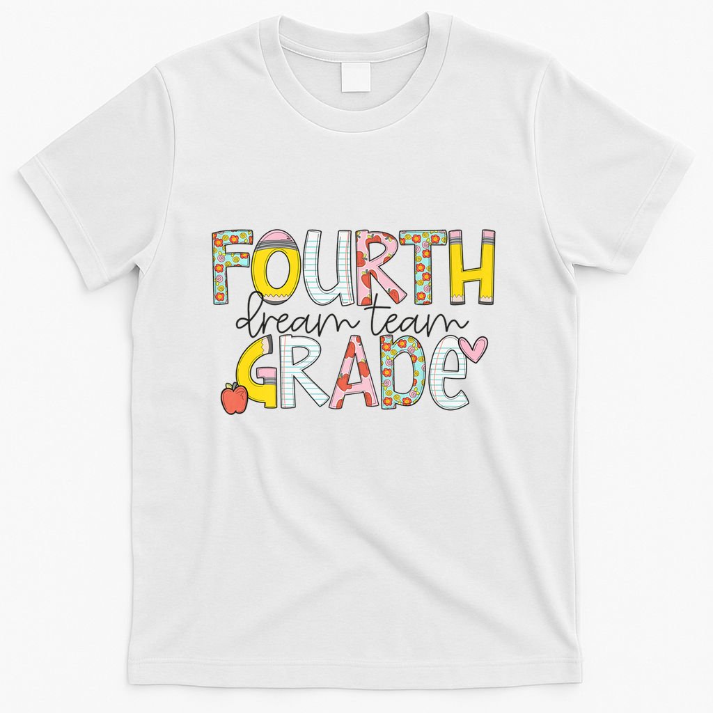 Fourth Grade Dream Team Back To School 4th Grade Teacher T-Shirt