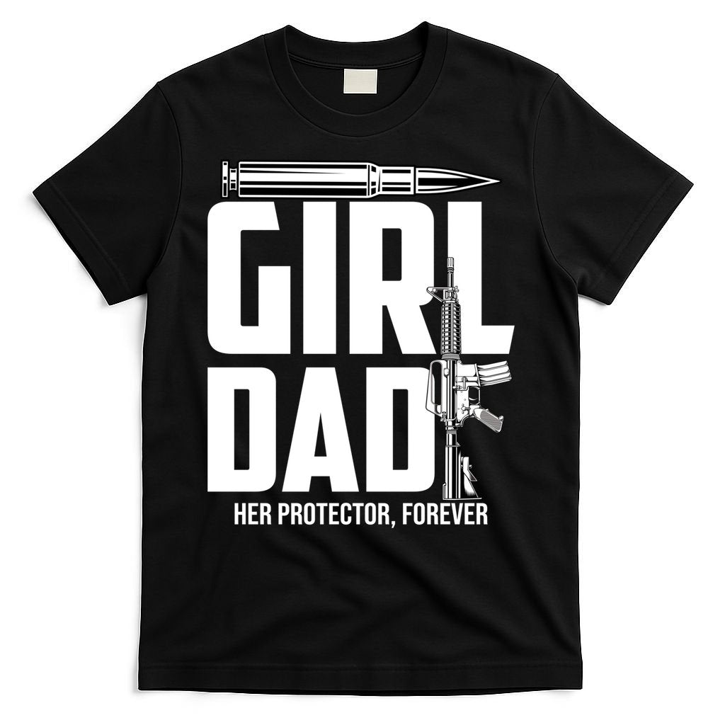 Funny Girl Dad Her Protector Forever Funny Father Gift Of T-Shirt