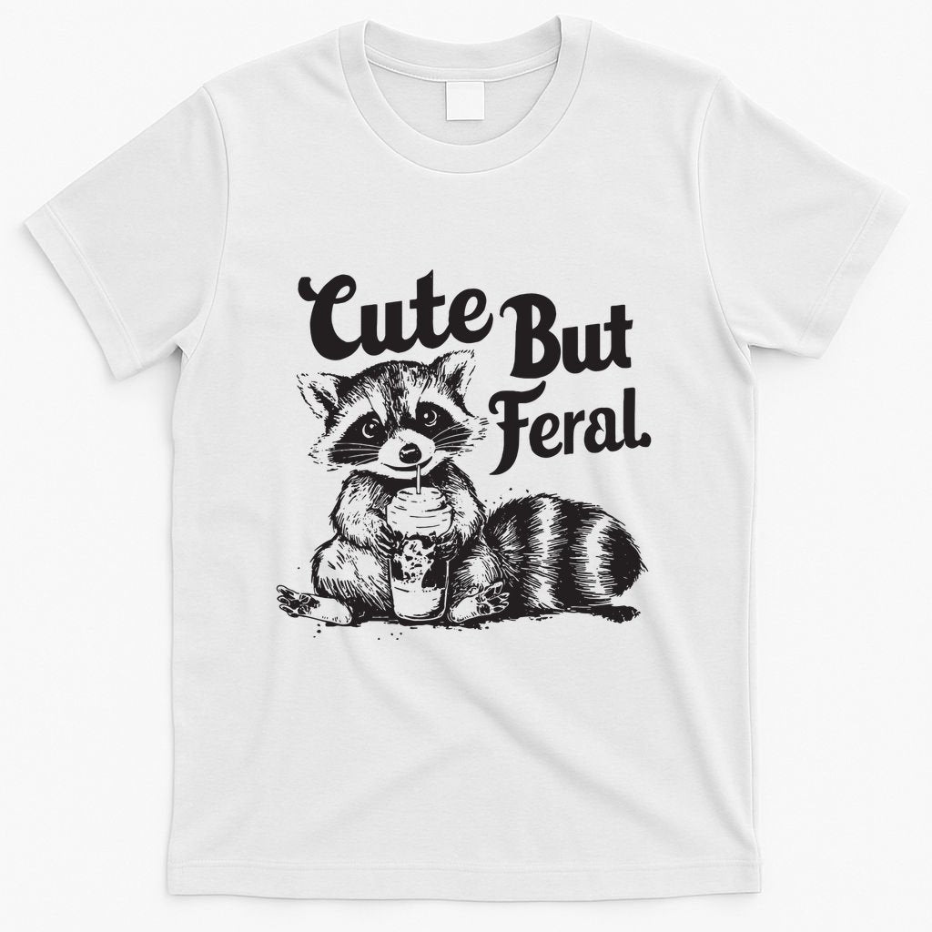 Feral Girl Summer Funny Meme Cute But Feral Raccoon Vacation T-Shirt