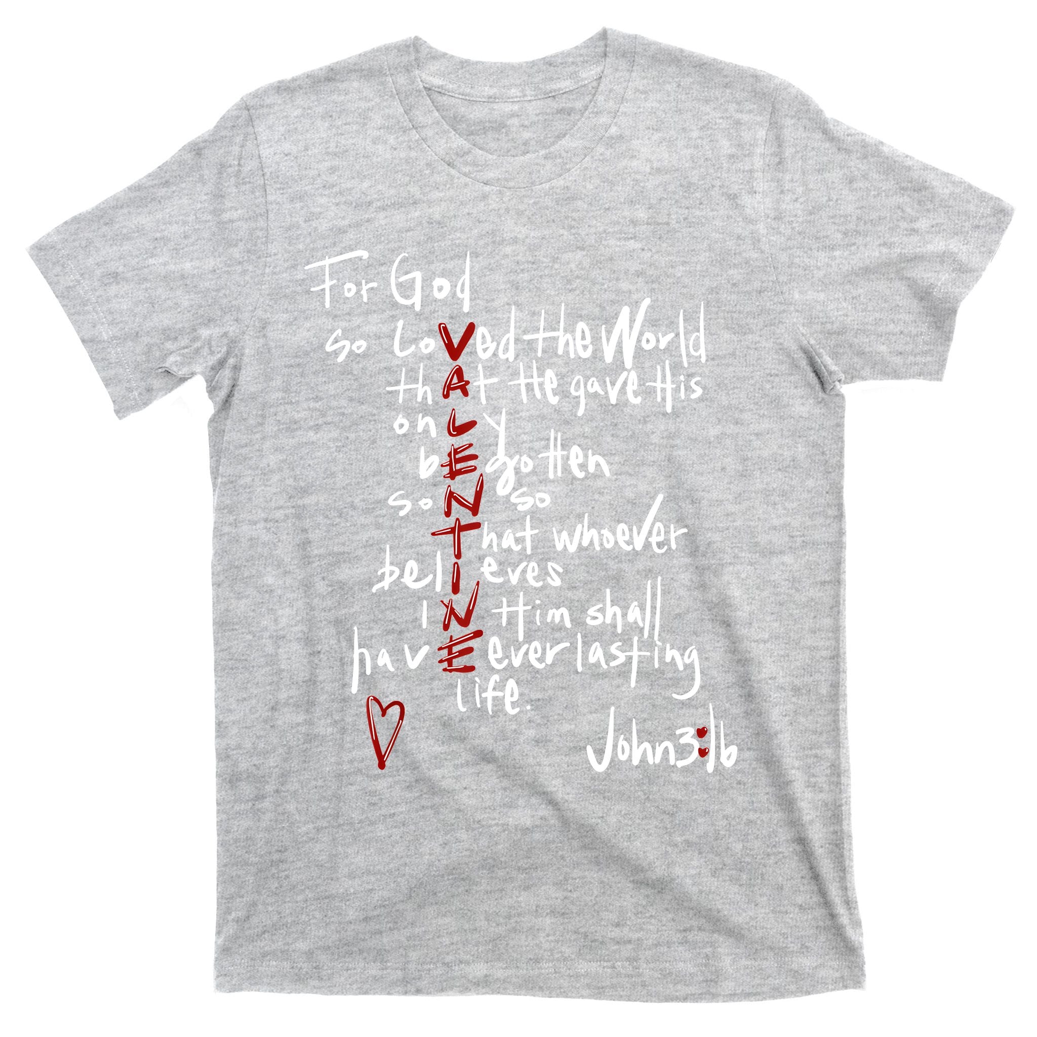 For God So Loved The World Jesus Is My Valentine T-Shirt