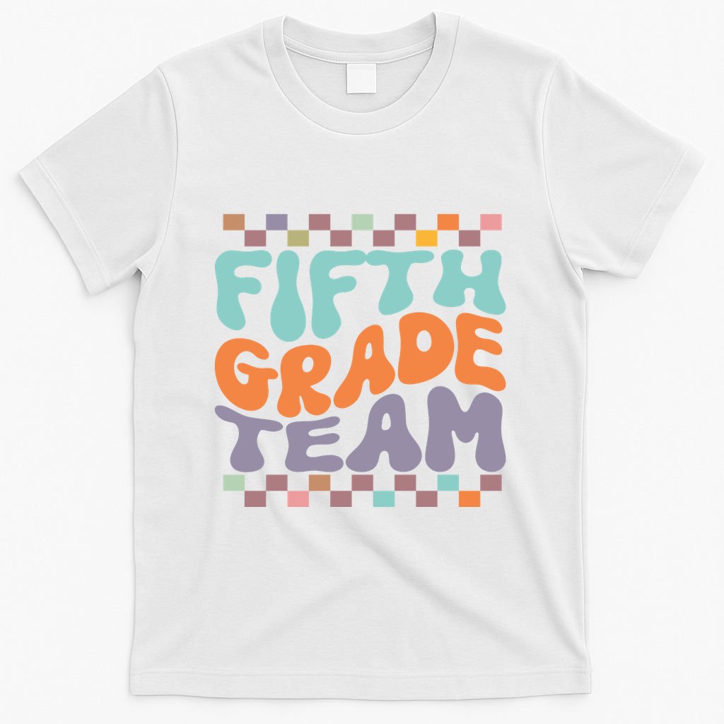Fifth Grade Team Teacher Student Back To School 5th Grade Gift T-Shirt