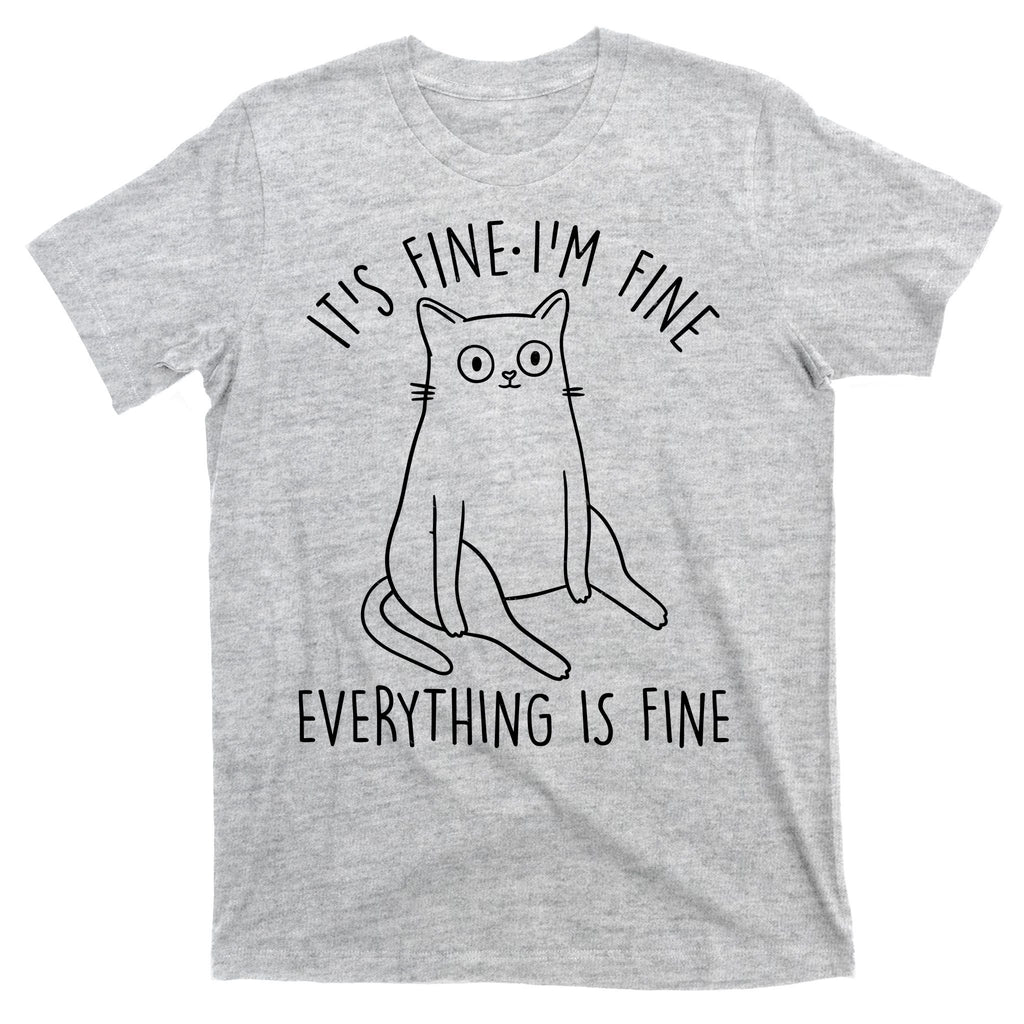 Funny It's Fine I'm Fine Everything Is Fine T-Shirt