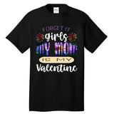 Forget It My Mom Is My Valentine Tall T-Shirt