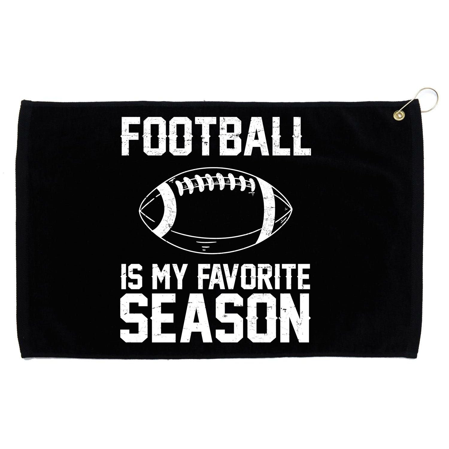 Football Is My Favorite Season Grommeted Golf Towel
