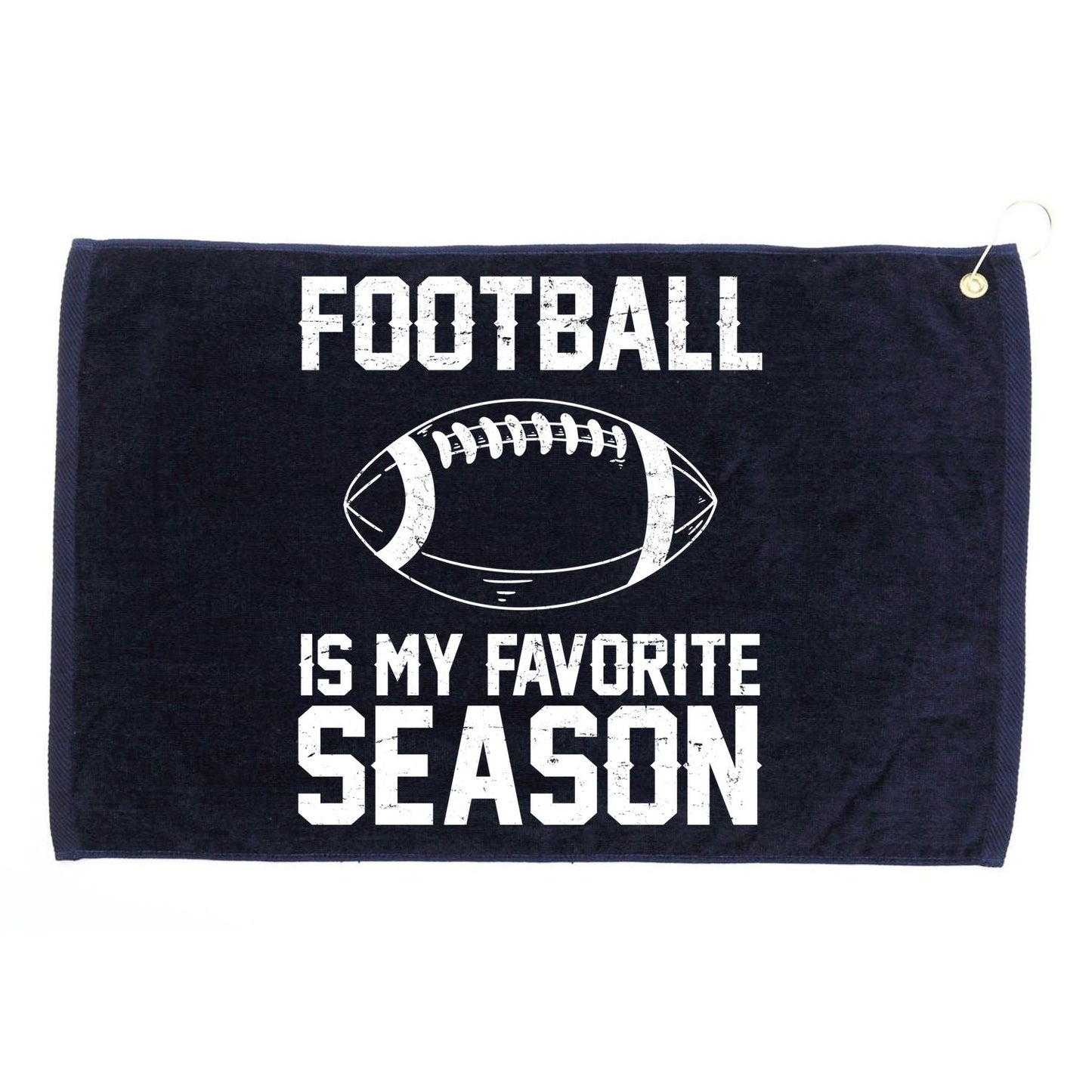 Football Is My Favorite Season Grommeted Golf Towel