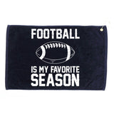 Football Is My Favorite Season Grommeted Golf Towel