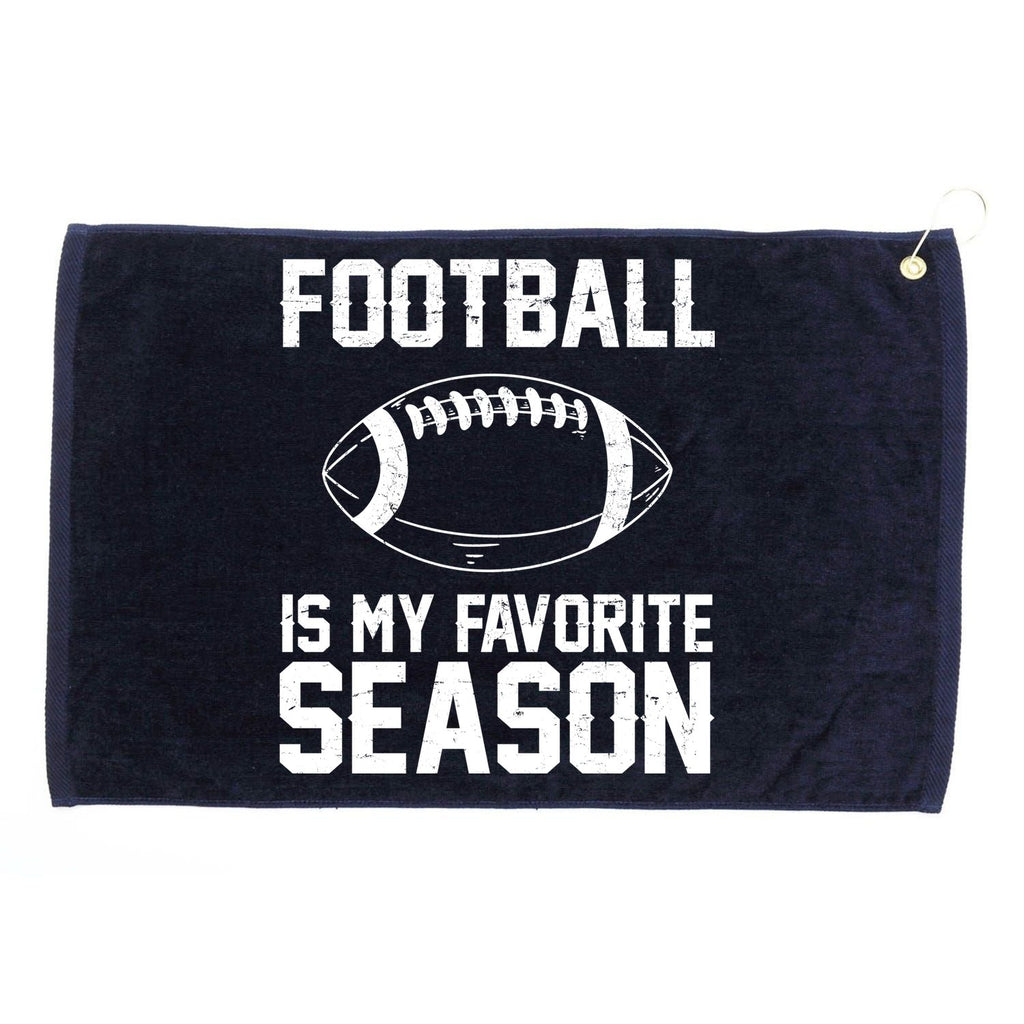 Football Is My Favorite Season Grommeted Golf Towel