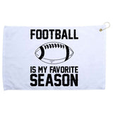 Football Is My Favorite Season Grommeted Golf Towel