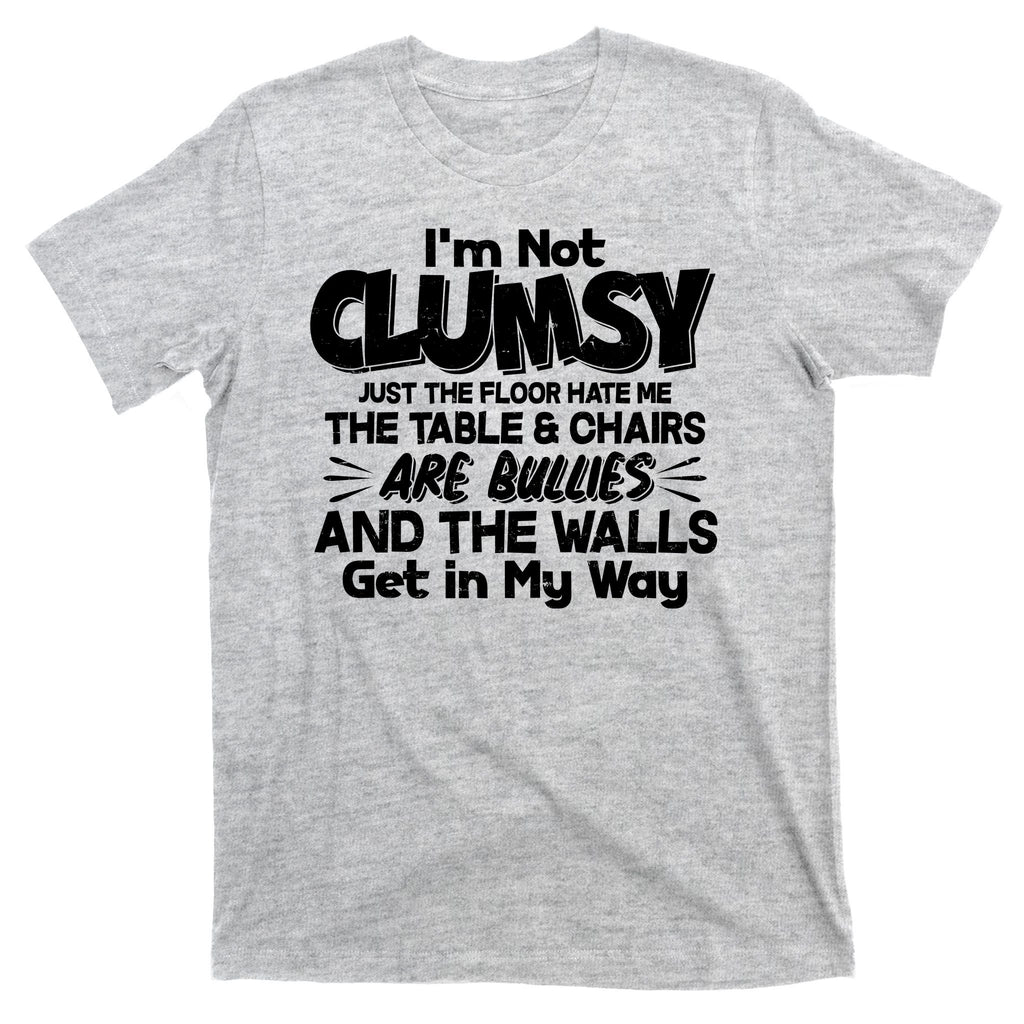 Funny I'm Not Clumsy T-Shirt