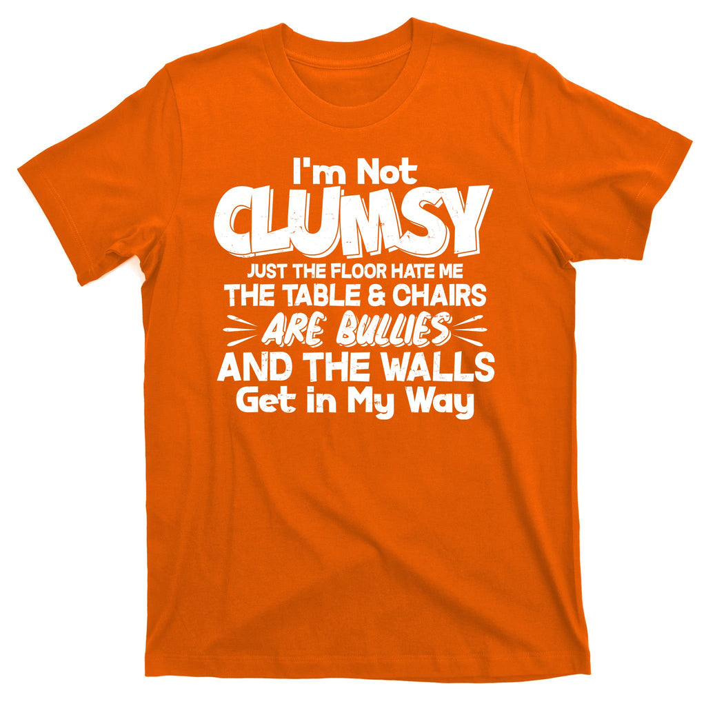 Funny I'm Not Clumsy T-Shirt