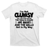 Funny I'm Not Clumsy T-Shirt