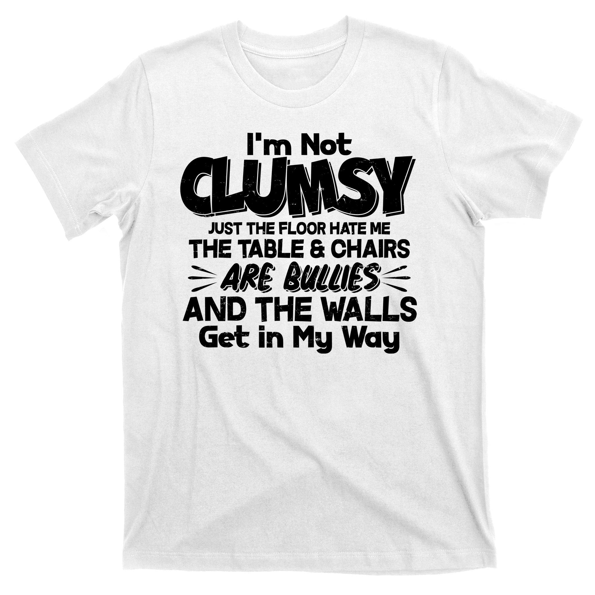 Funny I'm Not Clumsy T-Shirt