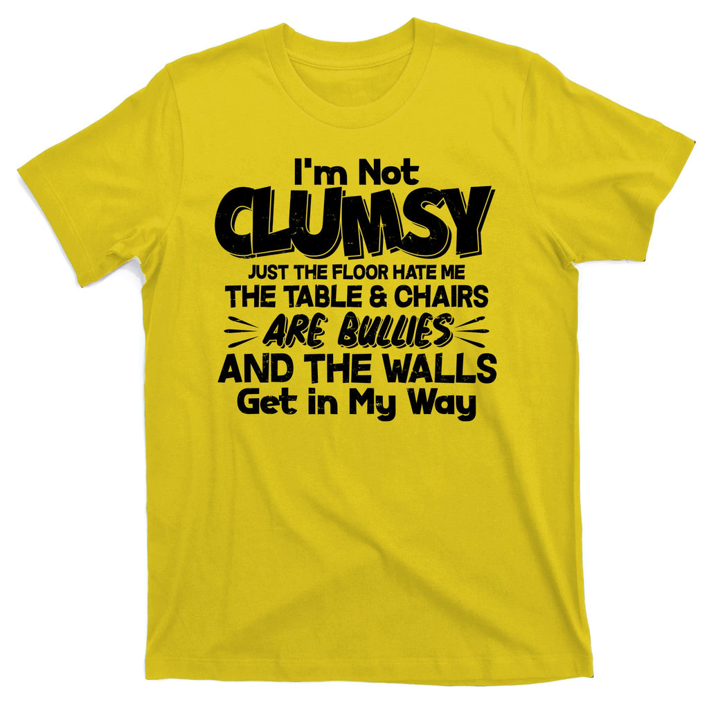Funny I'm Not Clumsy T-Shirt