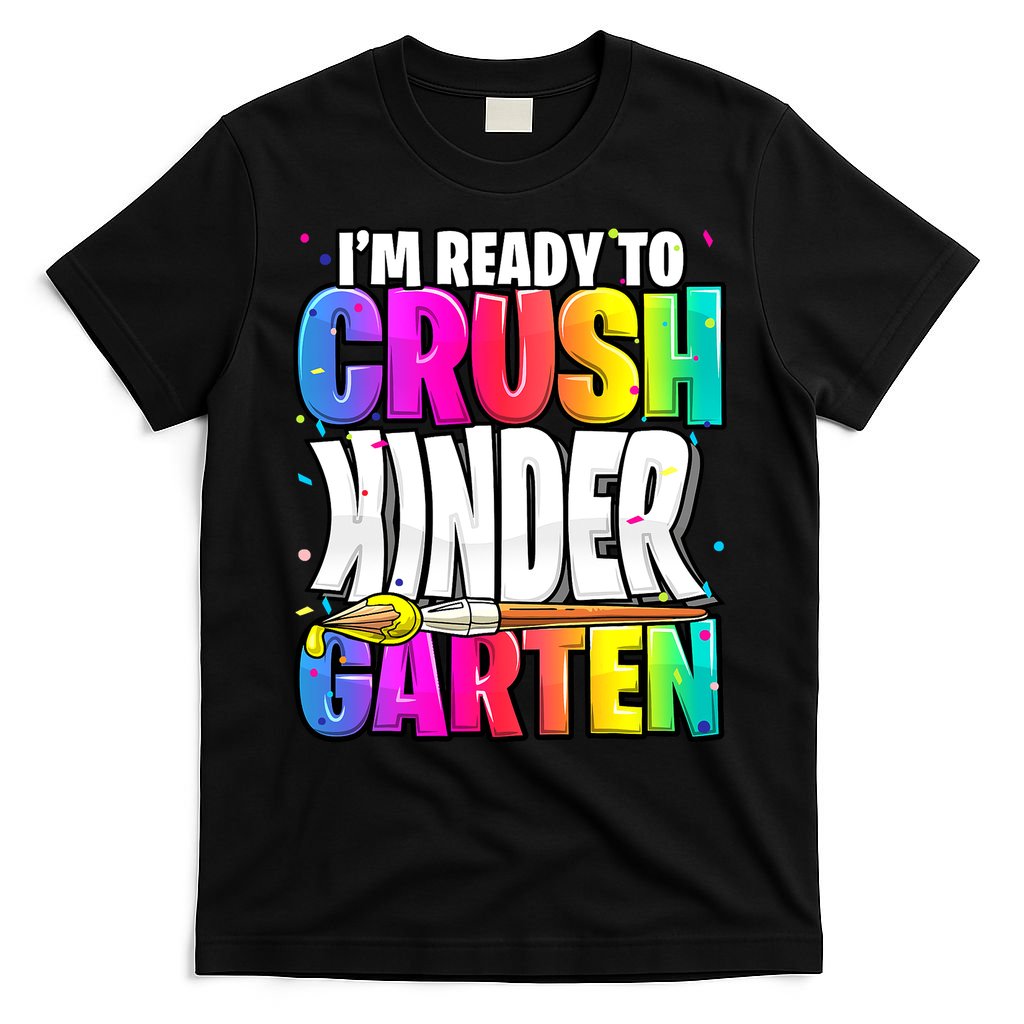 Funny I'm Ready To Crush Kindergarten Back To School T-Shirt
