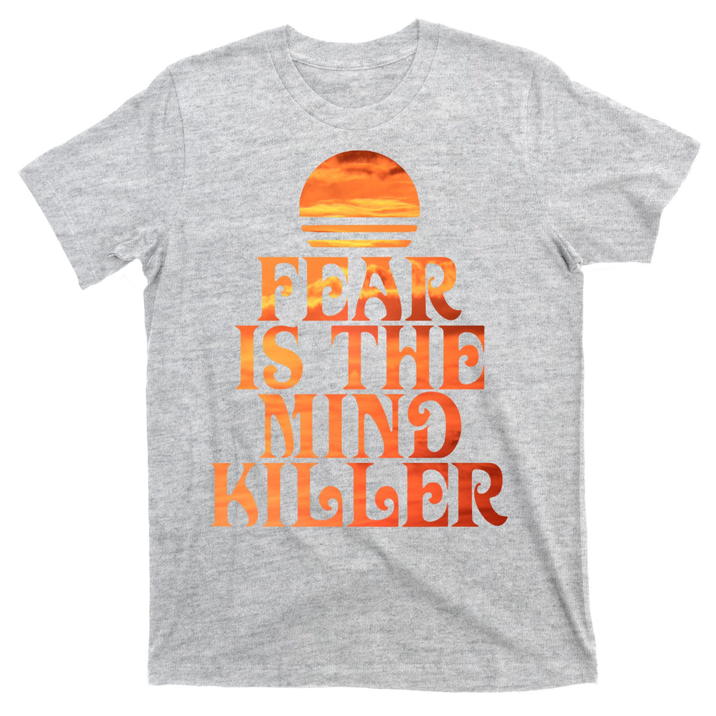 Fear Is The Mind Killer T-Shirt