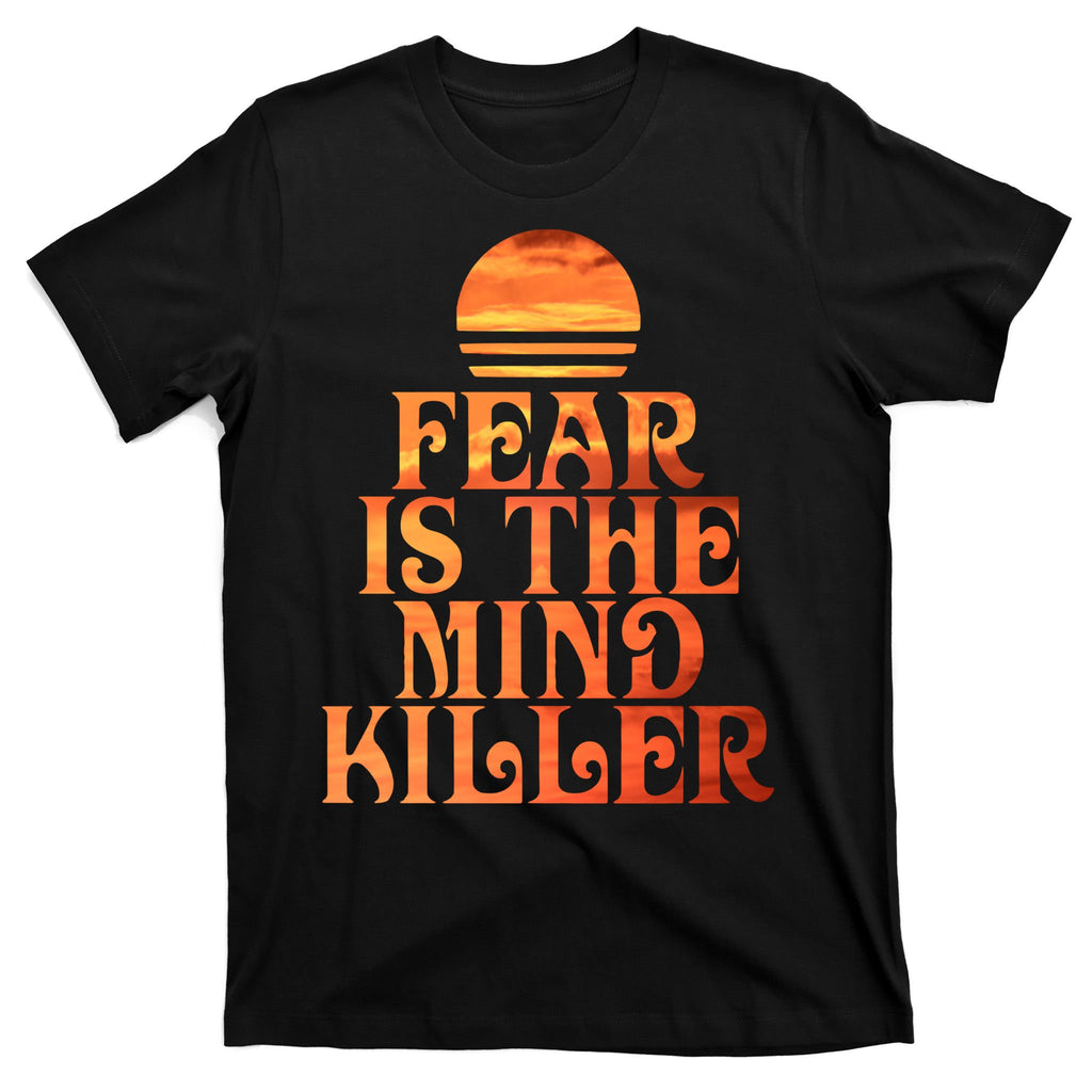 Fear Is The Mind Killer T-Shirt