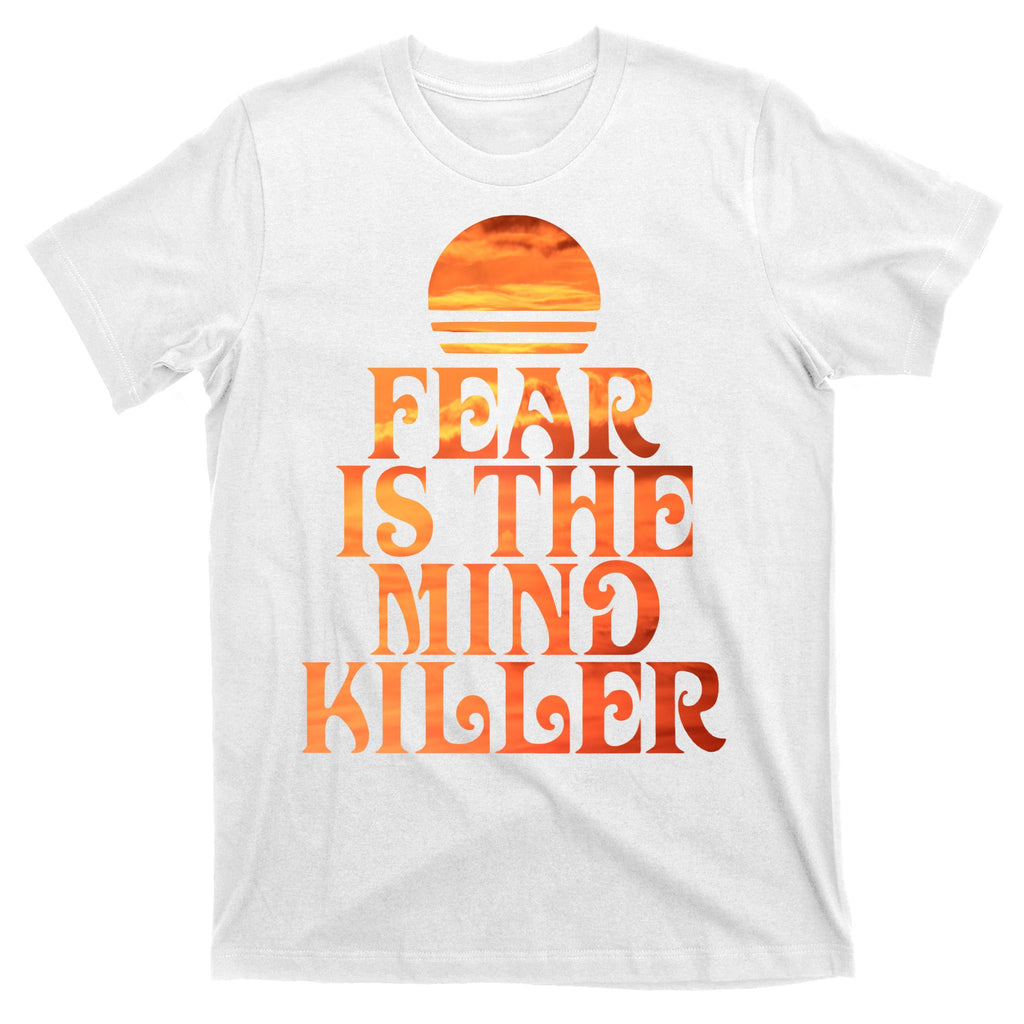 Fear Is The Mind Killer T-Shirt