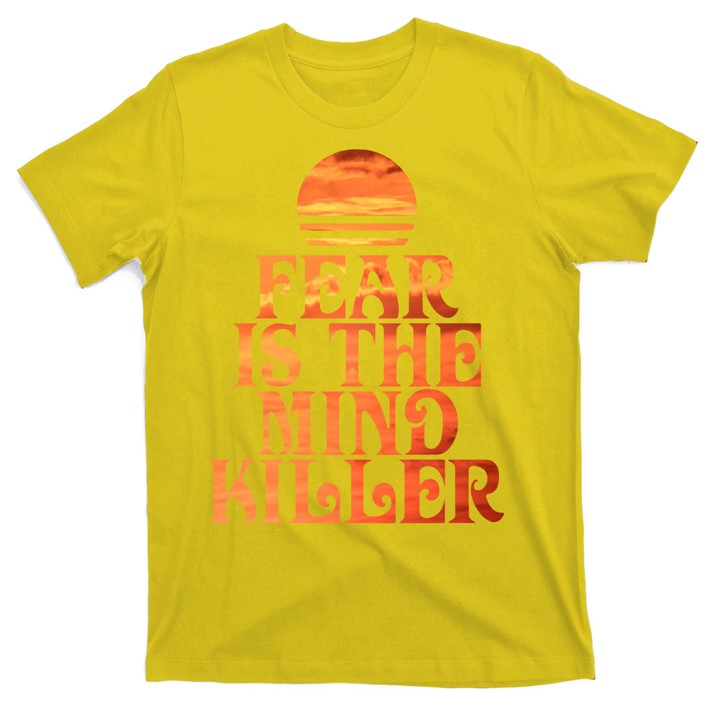 Fear Is The Mind Killer T-Shirt