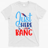 Funny Just Here To Bang Funny 4th Of July USA Merica America T-Shirt
