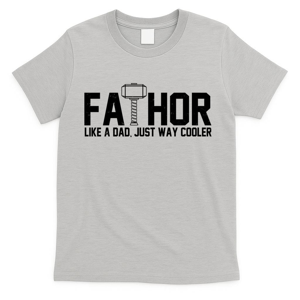 Fathor Like A Dad Just Way Cooler Father's Day T-Shirt