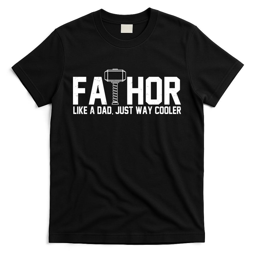 Fathor Like A Dad Just Way Cooler Father's Day T-Shirt