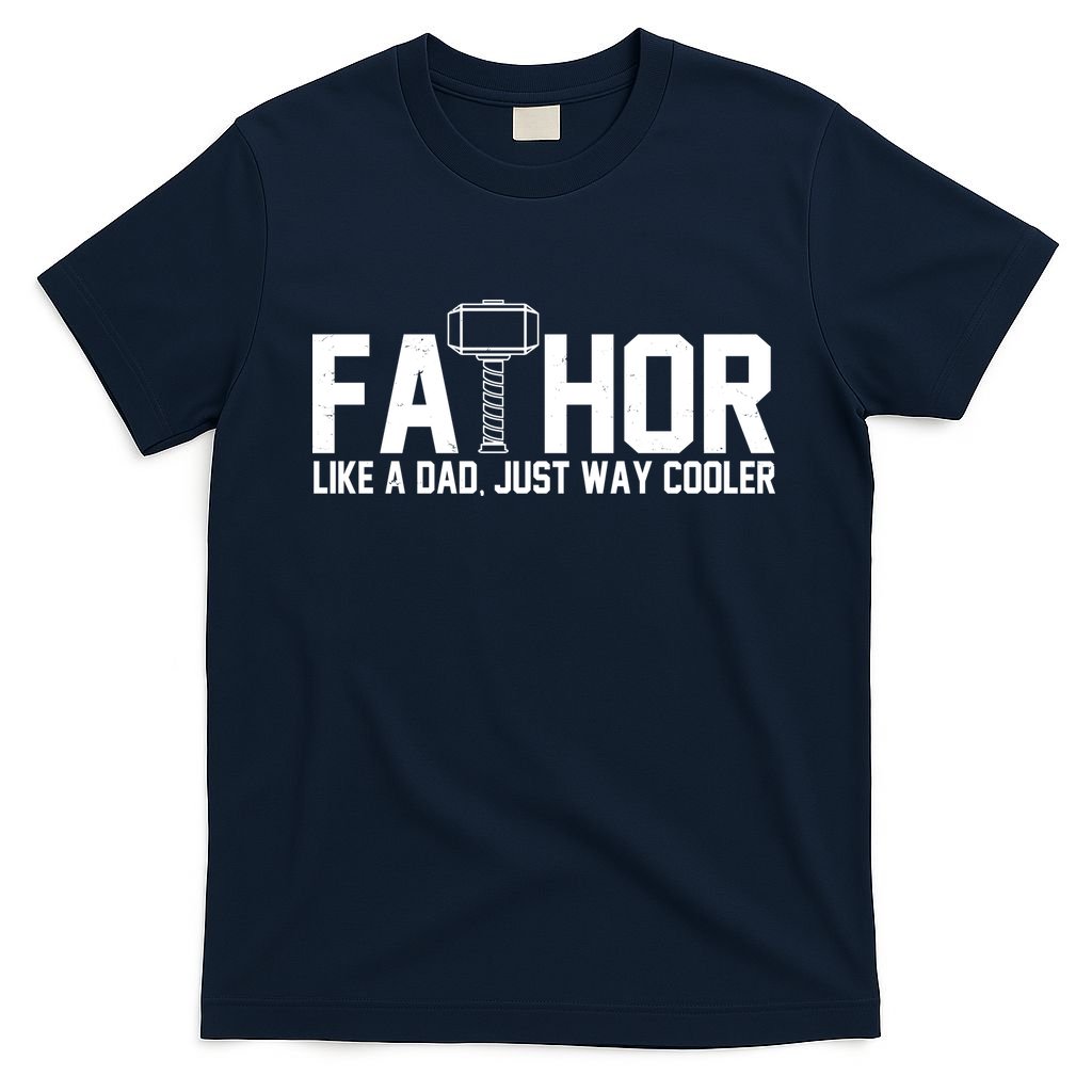 Fathor Like A Dad Just Way Cooler Father's Day T-Shirt