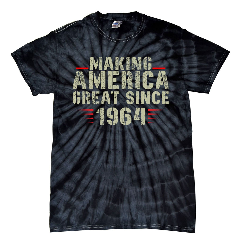 Funny Making America Great Since 1964 Design 58th Birthday Meaningful Gift Tie-Dye T-Shirt