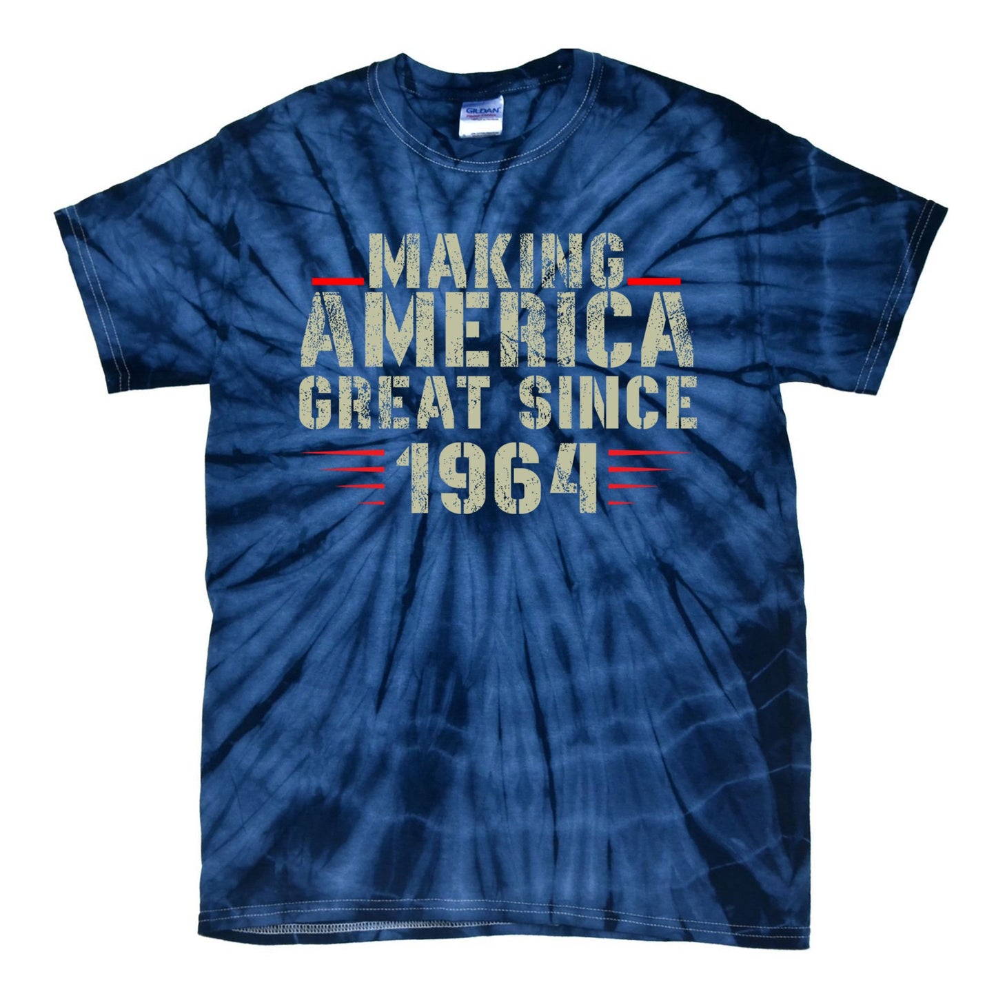 Funny Making America Great Since 1964 Design 58th Birthday Meaningful Gift Tie-Dye T-Shirt