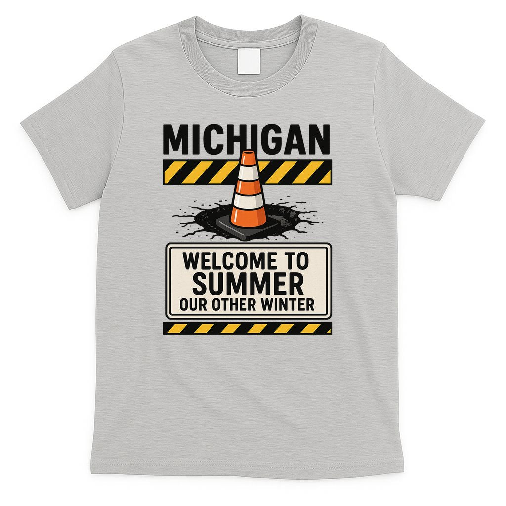 Funny Michigan Summer Our Other Winter Construction Season T-Shirt